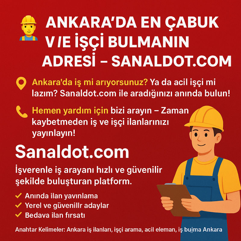 Ankara’da En Çabuk İş ve İşçi Bulmanın Adresi – Sanaldot.com