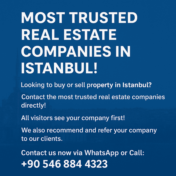 Most Trusted Real Estate Companies in Istanbul!